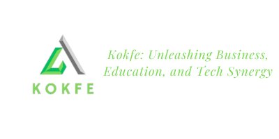 Kokfe: Unleashing Business, Education, and Tech Synergy